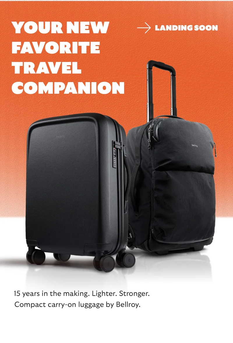 Your new favorite travel companion. 15 years in the making. Lighter. Stronger. Compact carry-on luggage by Bellroy. Landing Soon