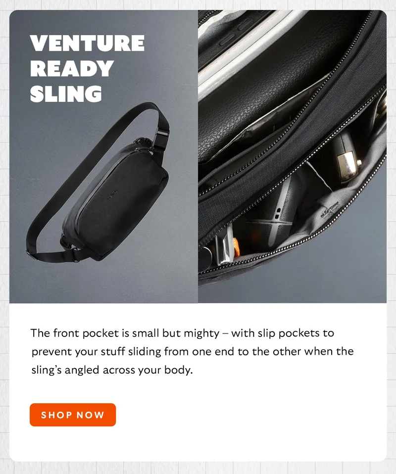 Venture Ready Sling The front pocket is small but mighty – with slip pockets to prevent your stuff sliding from one end to the other when the sling’s angled across your body.