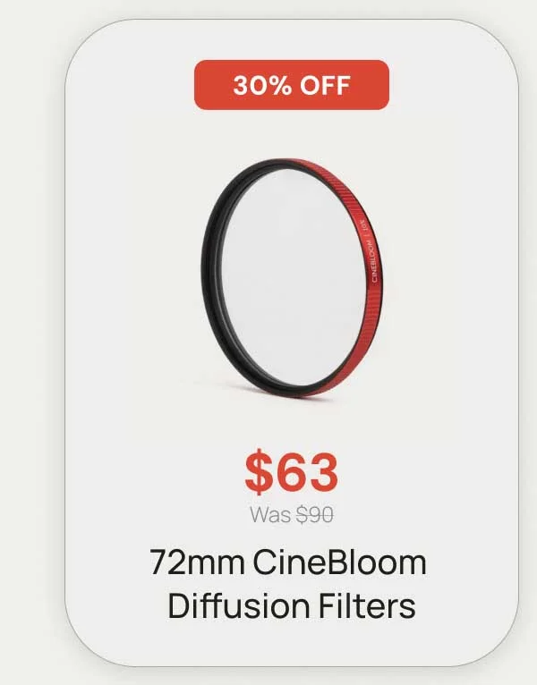 30% off - $63 72mm CineBloom Diffusion filters