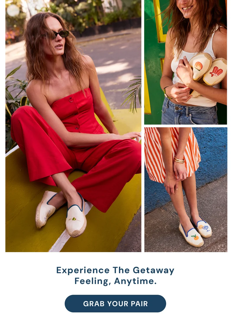 Experience the getaway feeling, anytime. [Grab your pair]