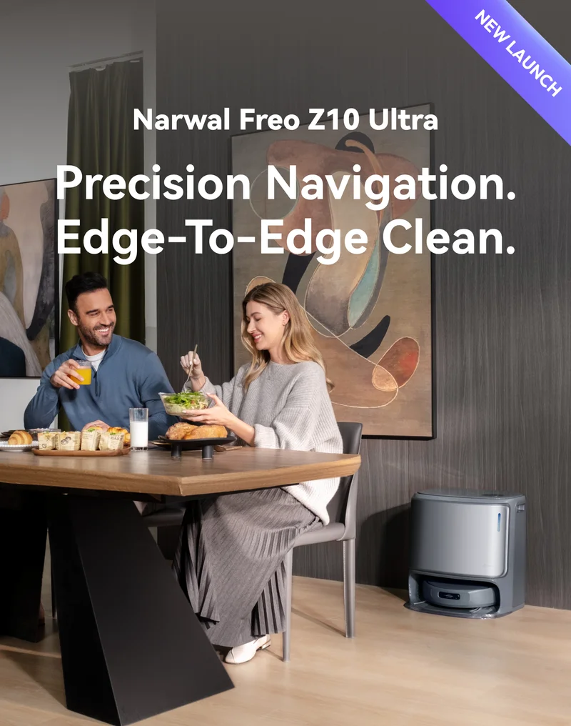 Narwal Freo Z10 Ultra -Precision Navigation. Edge-to-Edge Clean.