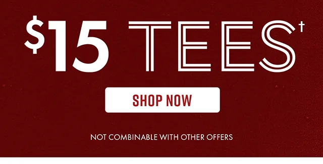 $15 Tees Shop Now