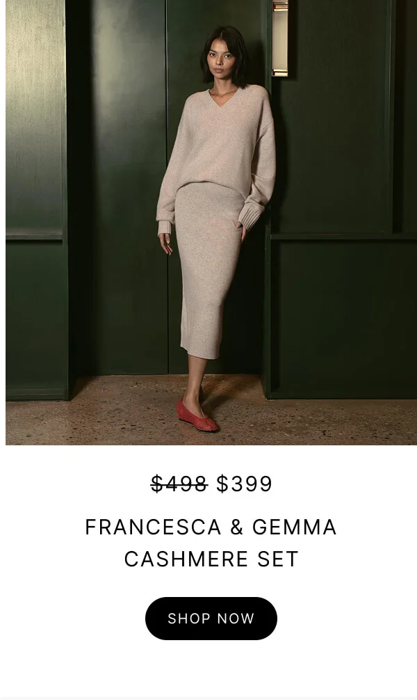 $498 $399 FRANCESCA & GEMMA CASHMERE SET