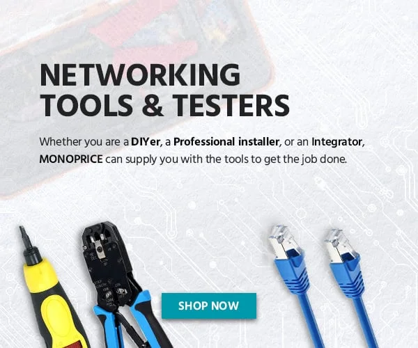 Networking Tools & Testers: Whether You Are A DIYer, A Profesional Installer, Or An Integrator, Monoprice Can Supply You With The Tools To Get The Job Done. Shop Now.