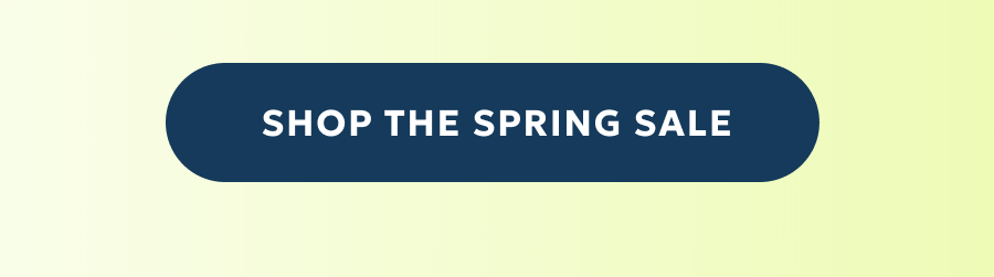 SHOP THE SPRING SALE