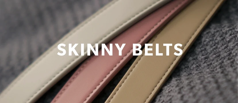 SKINNY BELTS SKINNY BELTS