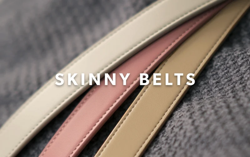 SKINNY BELTS