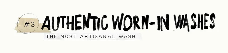 Authentic Worn-in washes