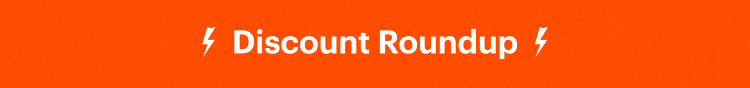 Discount Roundup