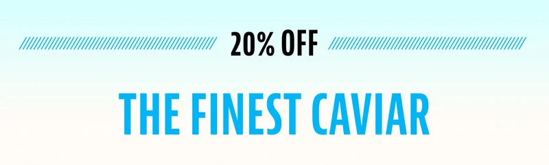 20% Off Caviar 20% Off Caviar