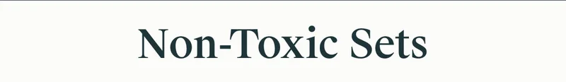 Non-Toxic Sets