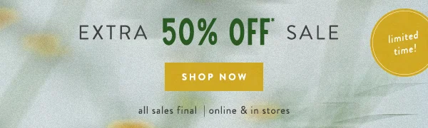 Extra 50% Off* Sale Shop Now limited time!