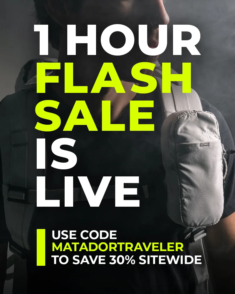 1 hour flash sale is live. use code matadortraveler to save 25% sitewide