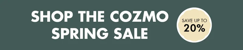 Shop the Cozmo Spring Sale