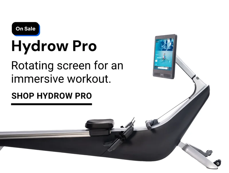 On Sale. Hydrow Pro. Rotating screen for an immersive workout. Shop Hydrow Pro.