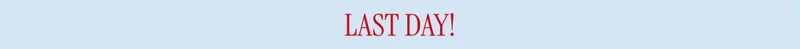 LAST DAY!
