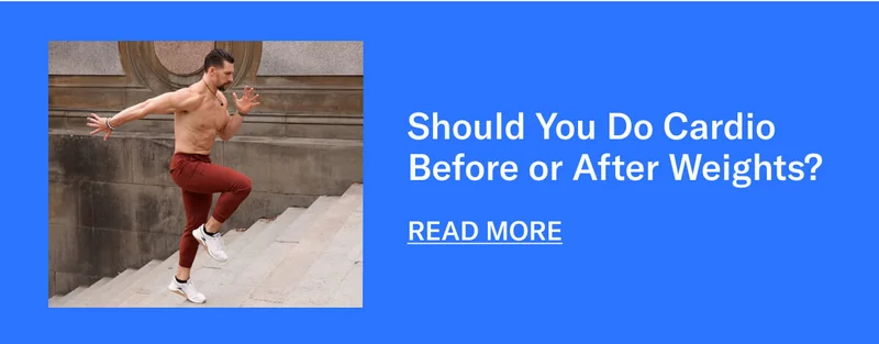 Should You Do Cardio Before or After Weights?