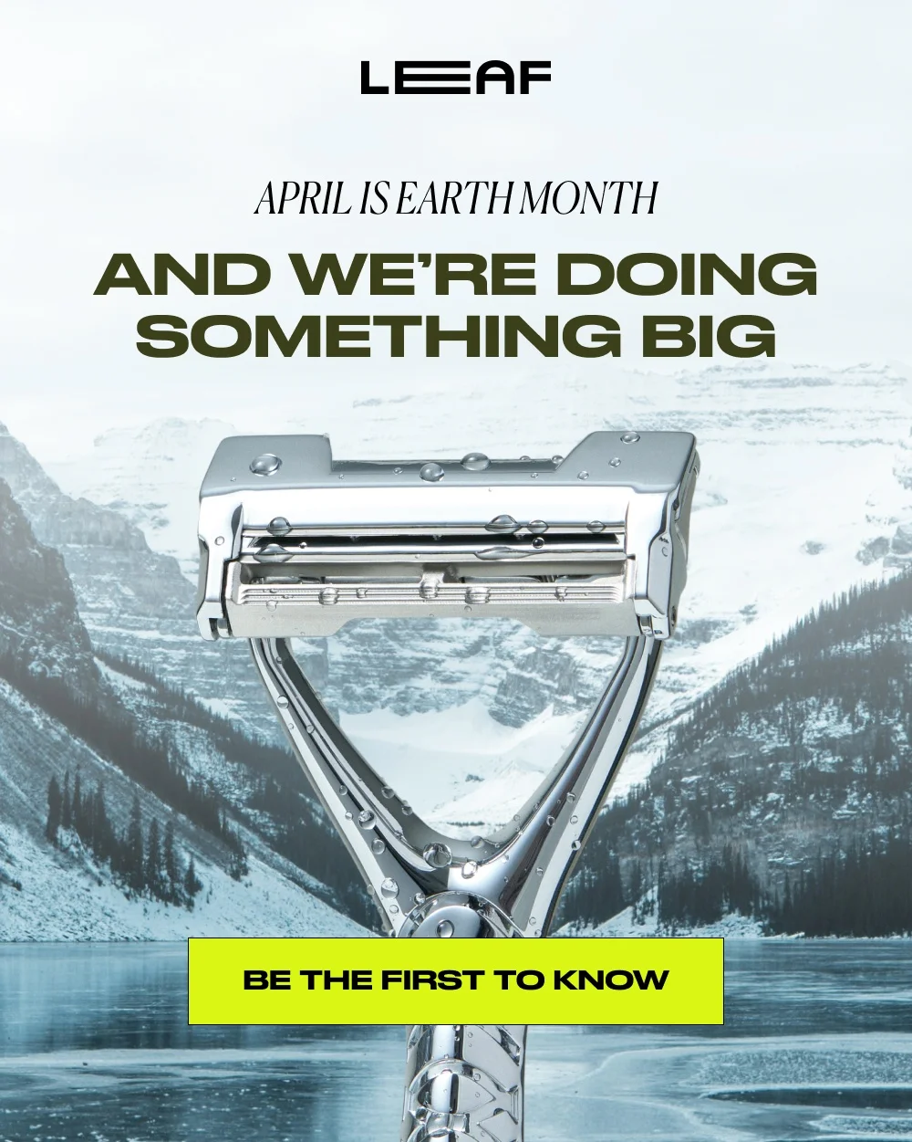 April is Earth Month And we’re doing something BIG Be the First to Know