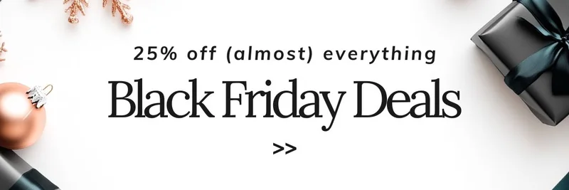 Shop Black Friday 25% OFF