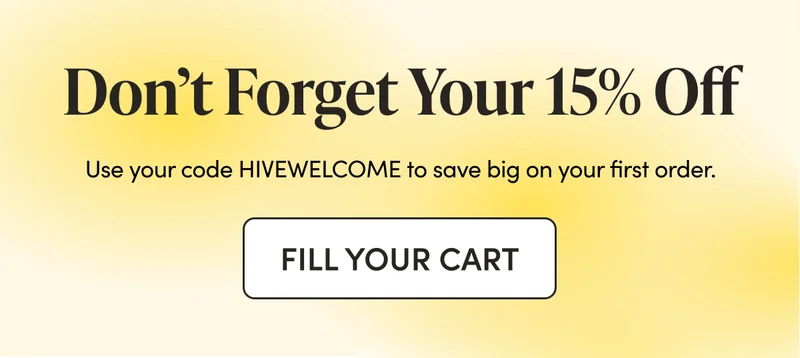 Don’t Forget Your 15% Off Use your code discount code to save big on your first order.