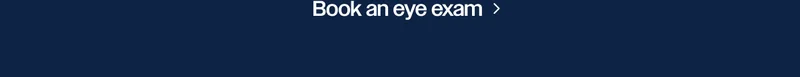 Book an eye exam Book an eye exam