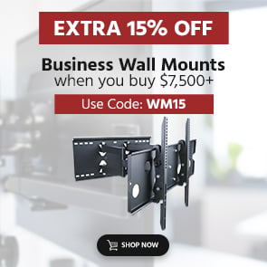 Extra 15% OFF Business Wall Mounts When You Buy $7,500+ Use Code: WM15