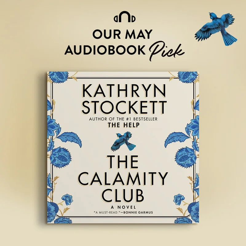 [FULL CAST AUDIOBOOK] Our May Audiobook Pick: Calamity Club by Kathryn Stockett