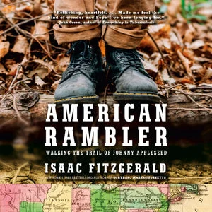 DIGITAL AUDIOBOOK | American Rambler: Walking the Trail of Johnny Appleseed by Isaac Fitzgerald; Narrated by Isaac Fitzgerald