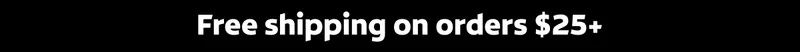 Free shipping on orders $25+