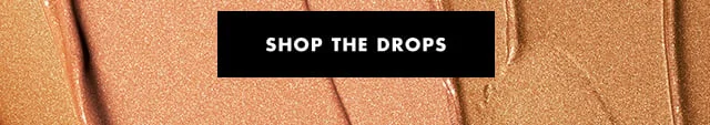 Shop the drops