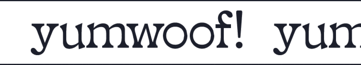 yumwoof!