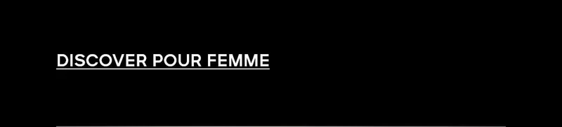DISCOVER POUR FEMME