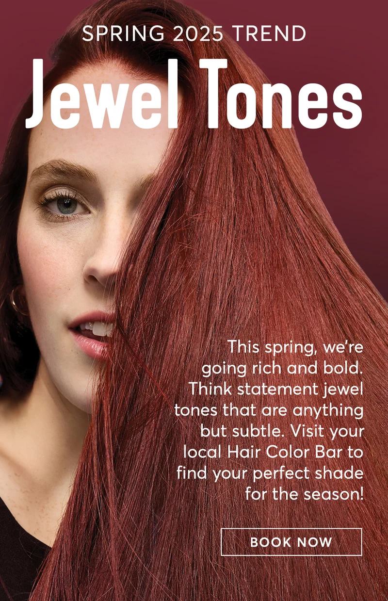 Spring 2025 trend Jewel Tones | This spring, we're going rich and bold. Think statment jewel tones that are anything but subtle. Visit your local hair color bar to find your perfect shade for the season! | Book now