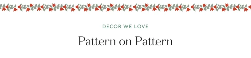 Decor We Love Pattern on Pattern