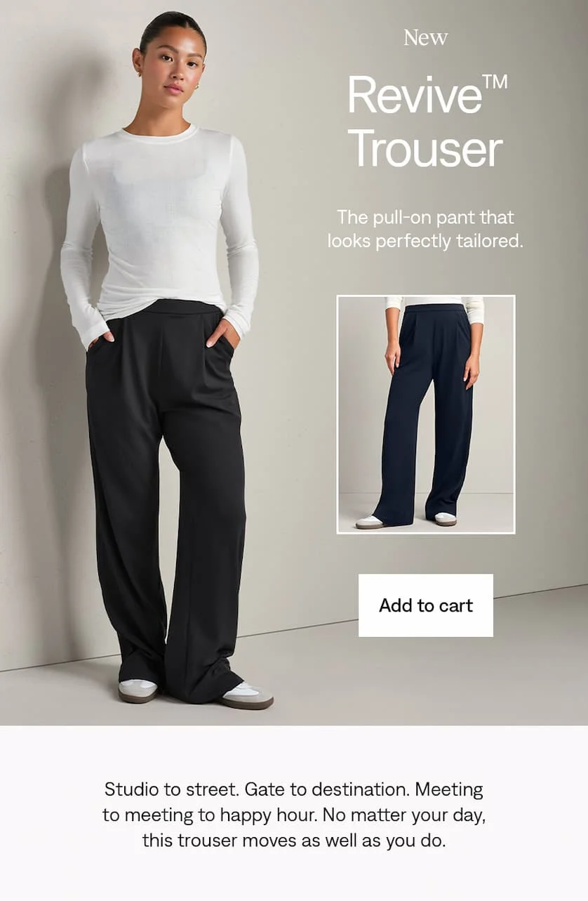 NEW: Revive™ Trouser. Shop now