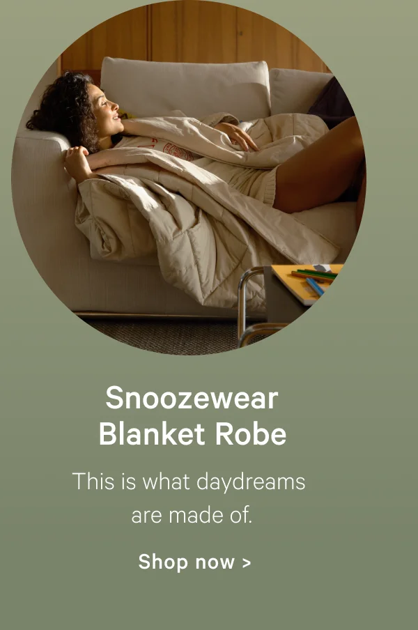 Snoozewear Blanket Robe; this is what daydreams are made of.