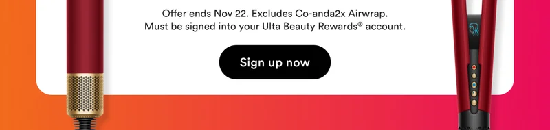 Offer ends Nov 22 | Excludes Co-anda2X Airwrap | Must be signed into your Ulta Beauty Rewards account