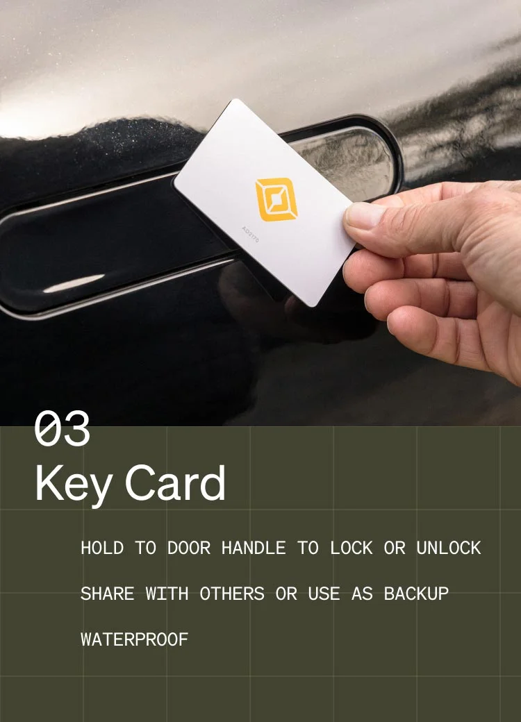 03: Key Card - HOLD TO DOOR HANDLE TO LOCK OR UNLOCK - SHARE WITH OTHERS OR USE AS BACKUP - WATERPROOF