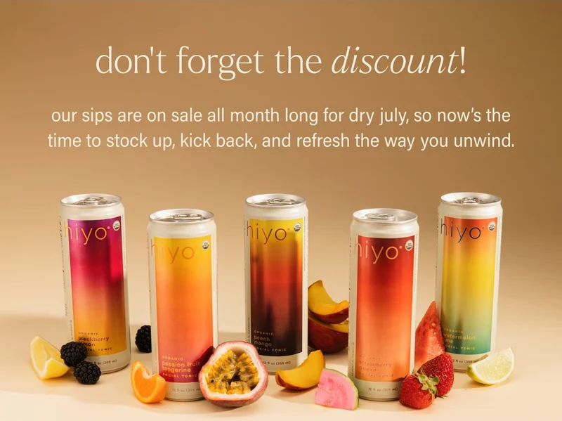 don’t forget the discount! our sips are on sale all month long for dry july, so now’s the time to stock up, kick back, and refresh the way you unwind.