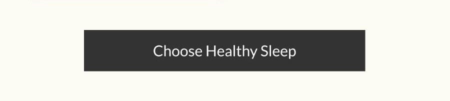 Choose Healthy Sleep