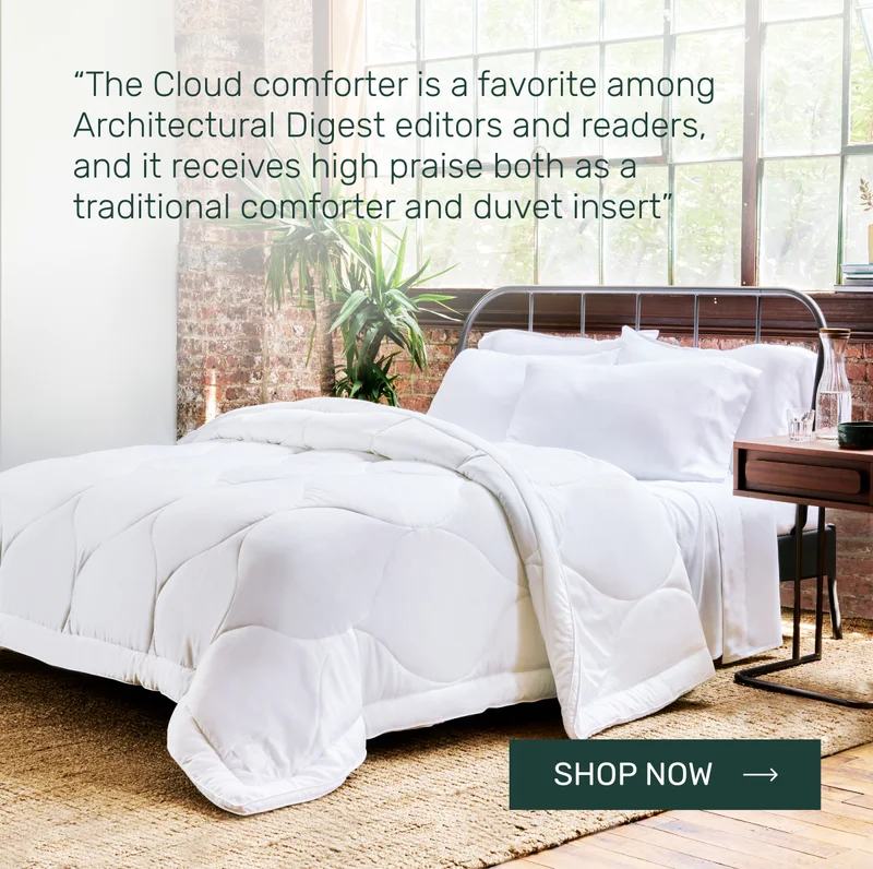 “The Cloud comforter is a favorite among Architectural Digest editors and readers, and it receives high praise both as a traditional comforter and duvet insert”