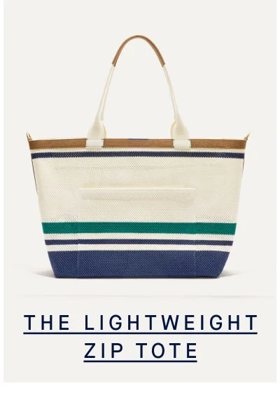 THE LIGHWEIGHT ZIP TOTE THE LIGHWEIGHT ZIP TOTE