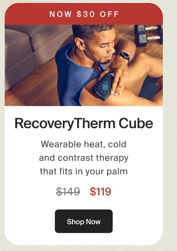 Now $30 off | RecoveryTherm Cube | Smart muscle relief to soothe tech neck and relieve pain | $119 | Shop Now