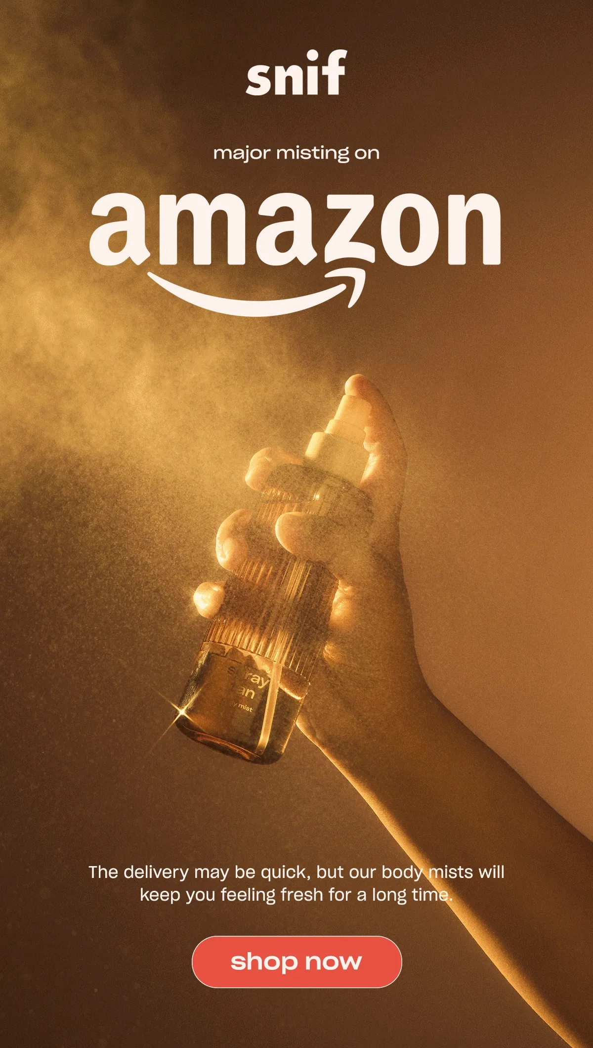 The delivery may be quick, but our body mists will keep you feeling fresh for a long time.