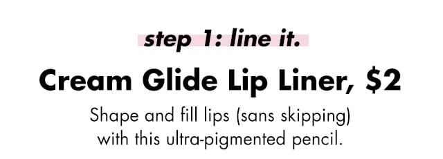 Step 1: Line it