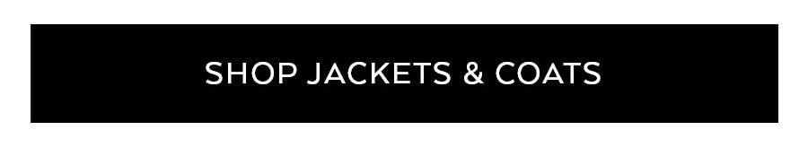 SHOP JACKETS & COATS