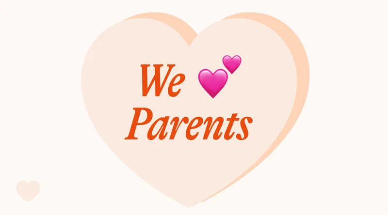 We <3 Parents