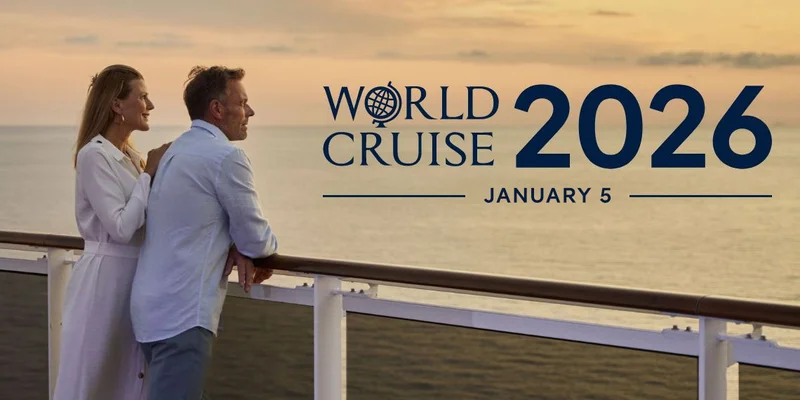 World Cruise 2026, Embarking January 5 – Click to View Cruise Segments & Book Now