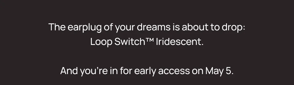 You are in for early access on May 5