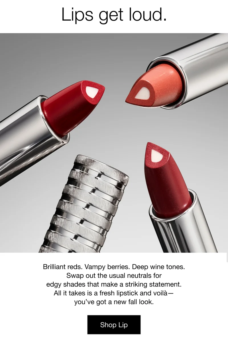 Lips get loud. | Brilliant reds. Vampy berries. Deep wine tones. Swap out the usual neutrals for edgy shades that make a striking statement. All it takes is a fresh lipstick and voilà— you’ve got a new fall look. | Shop Lip